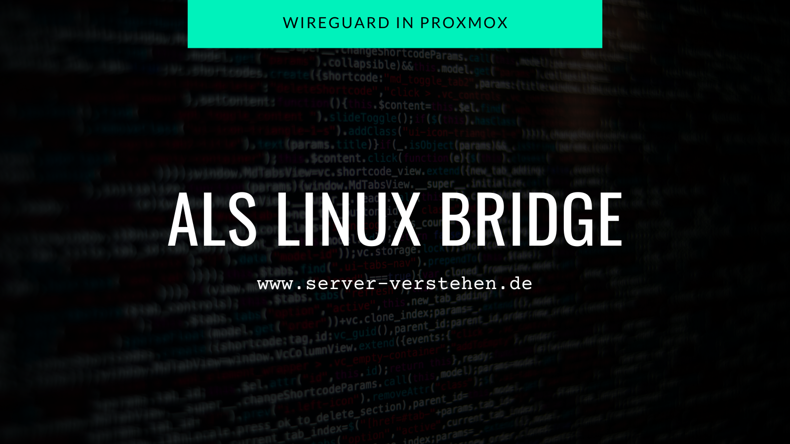 Wireguard – In Proxmox als Linux Bridge und Virtualisieren mit Statische IP